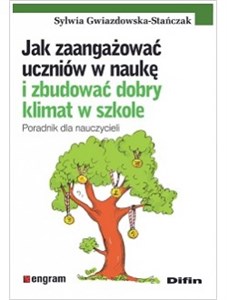 Picture of Jak zaangażować uczniów w naukę i zbudować dobry klimat w szkole Poradnik dla nauczycieli