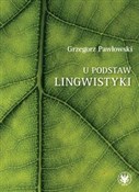 U podstaw ... - Grzegorz Pawłowski -  books from Poland