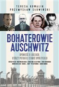 Książka : Bohaterowi... - Przemysław Słowiński, Teresa Kowalik