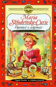 Picture of Maria Skłodowska-Curie Opowieść o ciekawości