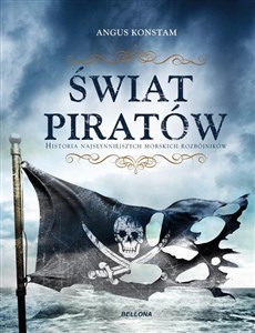 Picture of Świat piratów Historia najgroźniejszych morskich rabusiów