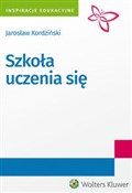 Książka : Szkoła ucz... - Jarosław Kordziński