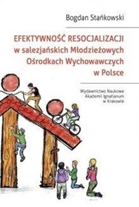Picture of Efektywność resocjalizacji w salezjańskich Młodzieżowych Ośrodkach Wychowawczych w Polsce
