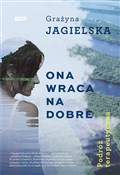 Ona wraca ... - Grażyna Jagielska -  books in polish 