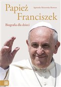 Papież Fra... - Agnieszka Skórzewska-Skowron -  books in polish 