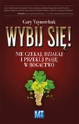 Wybij się!... - Gary Vaynerchuk -  Polish Bookstore 