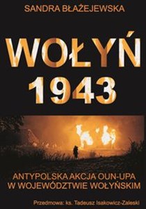 Picture of Wołyń 1943 Antypolska akcja OUN-UPA w województwie wołyńskim