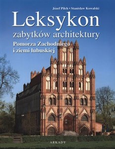 Picture of Leksykon zabytków architektury Pomorza Zachodniego i  ziemi lubuskiej