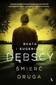 Śmierć dru... - Beata Dębska, Eugeniusz Dębski -  Polish Bookstore 