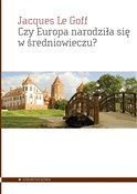 Czy Europa... - Jacques Le Goff -  foreign books in polish 
