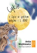 Polska książka : Cykle O ży... - Anita Wojtkiewicz