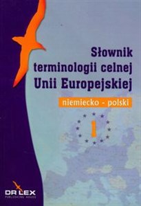 Picture of Niemiecko-polski słownik terminologii celnej Unii Europejskiej