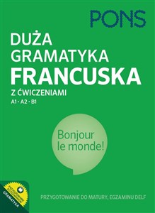 Picture of Duża gramatyka francuska z ćwiczeniami na poziomie A1-A2-B1 PONS Przygotowanie do matury DELF 3 Wydanie