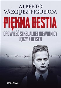 Picture of Piękna bestia Opowieść seksualnej niewolnicy Jędzy z Belsen