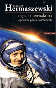 Picture of Ciężar nieważkości Opowieść pilota-kosmonauty