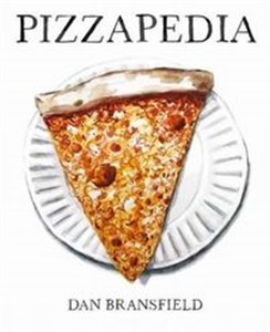 Obrazek Pizzapedia An Illustrated Guide to Everyone's Favorite Food
