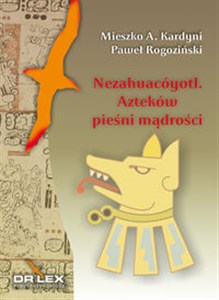 Picture of Nezahuacóyotl Azteków pieśni mądrości