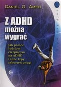 Polska książka : Z ADHD moż... - Daniel G. Amen