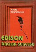 Zobacz : Edison dro... - Witold Dobrołowicz