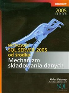 Picture of Microsoft SQL Server 2005 od środka Mechanizm składowania danych