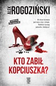 Kto zabił ... - Alek Rogoziński -  books from Poland