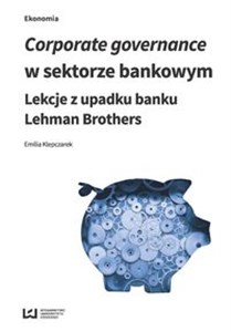 Picture of Corporate governance w sektorze bankowym Lekcje z upadku banku Lehman Brothers