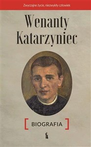 Picture of Wenanty Katarzyniec. Biografia