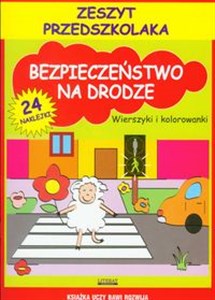 Picture of Bezpieczeństwo na drodze Zeszyt przedszkolaka Wierszyki i kolorowanki