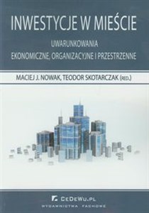 Picture of Inwestycje w mieście Uwarunkowania ekonomiczne, organizacyjne i przestrzenne