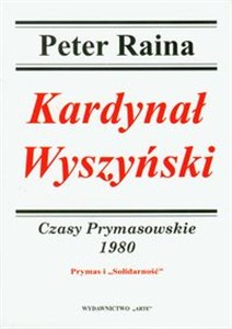 Picture of Kardynał Wyszyński  Czasy Prymasowskie 1980 Prymas i "Solidarność"