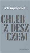 polish book : Chleb z de... - Piotr Wojciechowski