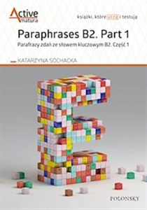 Picture of Paraphrases B2. Part 1 Parafrazy zdań ze słowem kluczowym B2. Część 1