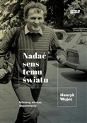 Nadać sens... - Henryk Wujec -  books from Poland