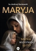Polska książka : Maryja Mat... - Andrzej Nackowski