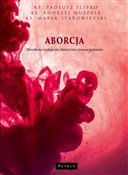 Aborcja. F... - ks. Marek Starowieyski, ks. Tadeusz Ślipko SJ, ks. Andrzej Muszala -  books in polish 
