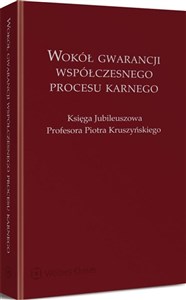 Picture of Wokół gwarancji współczesnego procesu karnego