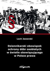 Picture of Dziennikarski obowiązek ochrony dóbr osobistych w świetle obowiązującego w Polsce prawa
