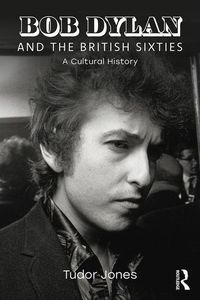 Picture of Bob Dylan and the British Sixties a Cultural History