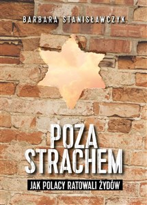 Picture of Poza strachem Jak Polacy ratowali Żydów