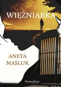 Więźniarka... - Aneta Maśluk -  foreign books in polish 