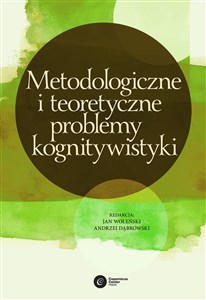 Picture of Metodologiczne i teoretyczne problemy kognitywistyki