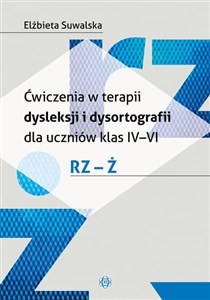 Obrazek Ćwiczenia w terapii dysleksji i dysortografii dla uczniów klas IV-VI RZ-Ż