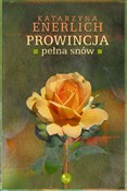 Prowincja ... - Katarzyna Enerlich -  Polish Bookstore 