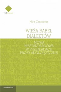 Picture of Wieża Babel dialektów. Mowa niestandardowa w przekładach prozy anglojęzycznej