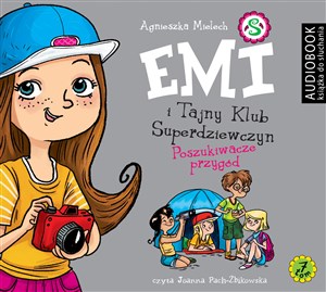 Obrazek [Audiobook] Emi i Tajny Klub Superdziewczyn Tom 7 Poszukiwacze przygód