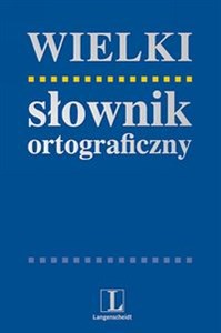 Picture of Wielki słownik ortograficzny Edycja klasyczna