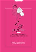 Żyj piękni... - Pema Chodron -  books from Poland
