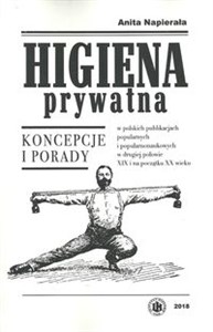 Picture of Higiena prywatna Koncepcje i porady w polskich publikacjach popularnych i popularnonaukowych w drugiej połowie XIX i