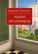 Myśleć jak... - Bogusław Śliwerski -  foreign books in polish 