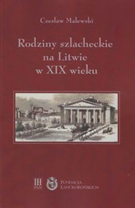 Picture of Rodziny szlacheckie na Litwie w XIX wieku Powiat święciański i trocki